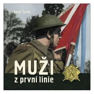 Muži z první linie - Karel Černý