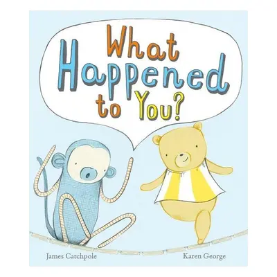 What Happened to You? - James Catchpole