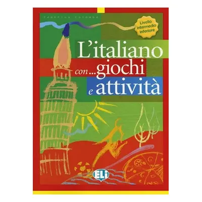 L´italiano con... giochi e attivitá Livello intermedio inferiore - Federica Colombo