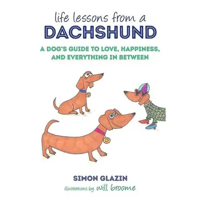 Life Lessons from a Dachshund - Simon Glazin