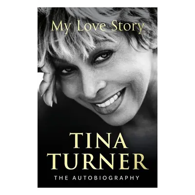 My Love Story (Official Autobiography) - Tina Turner