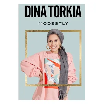 Modestly - Dina Torkia