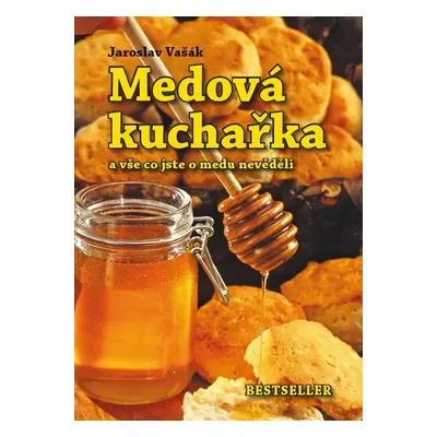 Medová kuchařka - Jaroslav Vašák