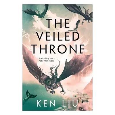 The Veiled Throne - Ken Liu