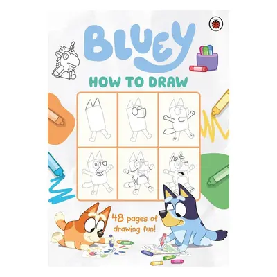 Bluey: How to Draw - Autor Neuveden