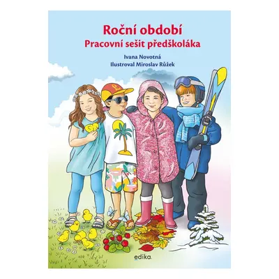 Roční období. Pracovní sešit předškoláka - PhDr. Anna Novotná