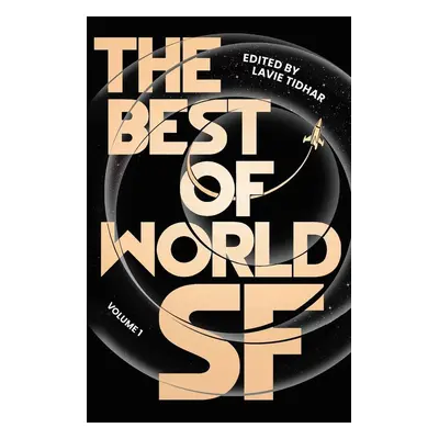 The Best of World SF: Volume 1 - Lavie Tidhar