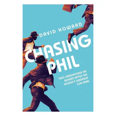 Chasing Phil - David Howard