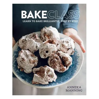 Bake Class Step-by-Step - Anneka Manning