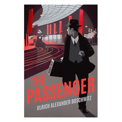 The Passenger - Ulrich Alexandr Boschwitz