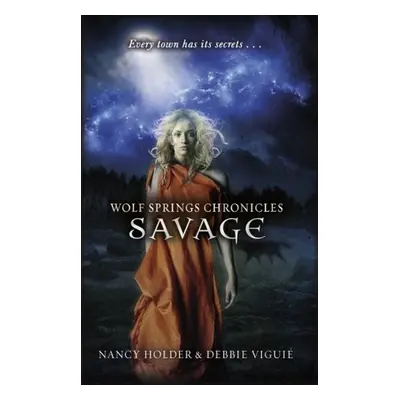 Wolf Springs Chronicles 03: Savage - Nancy Holder