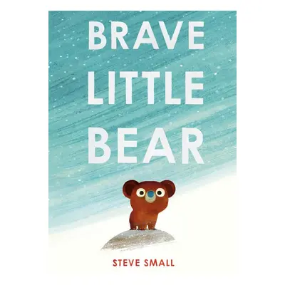 Brave Little Bear - Steve Small