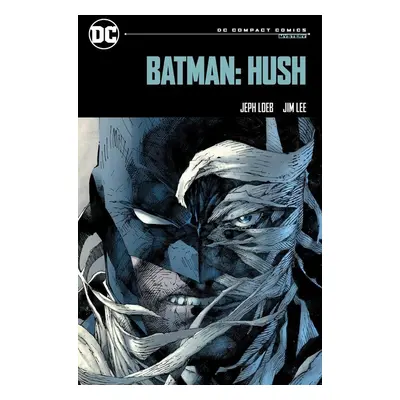 Batman: Hush: DC Compact Comics Edition - Jeph Loeb