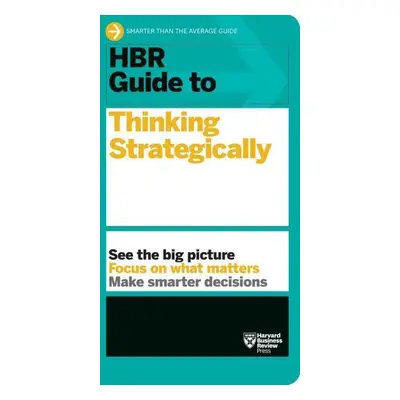 HBR Guide to Thinking Strategically - Harvard Business Review