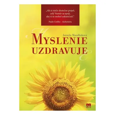 Myslenie uzdravuje - Jarmila Mandžuková