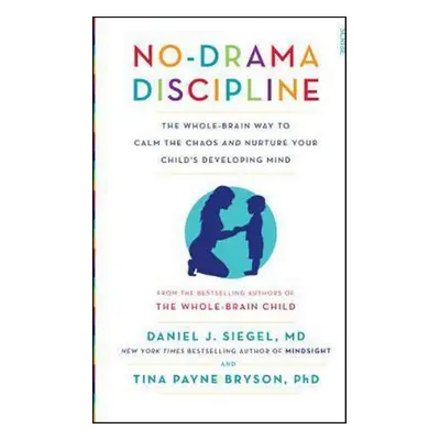 No-Drama Discipline - Daniel J. Siegel