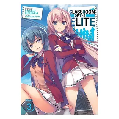 Classroom of the Elite (Light Novel) Vol. 3 - Syougo Kinugasa