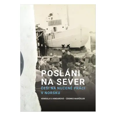 Posláni na sever - Vendula V. Hingarová