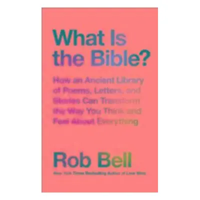 What is the Bible? - Rob Bell