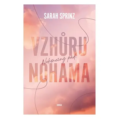 Nekonečný pád: Vzhůru nohama - Sarah Sprinz