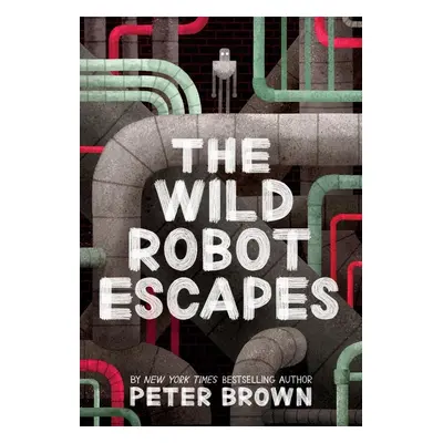 The Wild Robot Escapes - Peter Brown