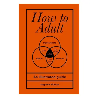 How to Adult - Stephen Wildish