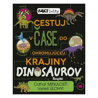 Cestuj v čase do ohromujúcej krajiny dinosaurov - Tatiana Laliková