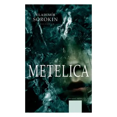 Metelica - Vladimír Sorokin