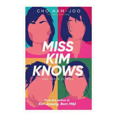 Miss Kim Knows and Other Stories - Cho Nam-Joo