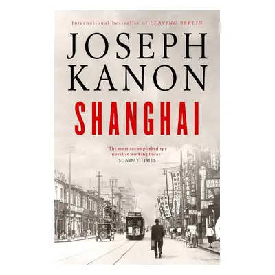 Shanghai - Joseph Kanon