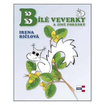 Bílé veverky a jiné pohádky - Irena Ričlová