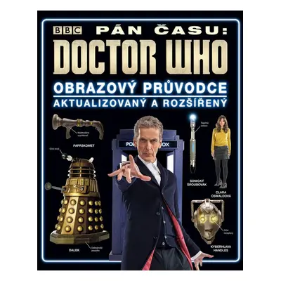 Doctor Who Obrazový průvodce seriálem Pán času - Autor Neuveden