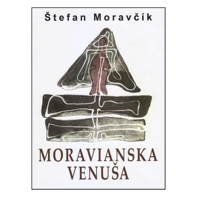 Moravianska Venuša - Štefan Moravčík