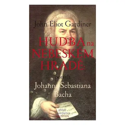 Hudba na nebeském hradě - John Eliot Gardiner