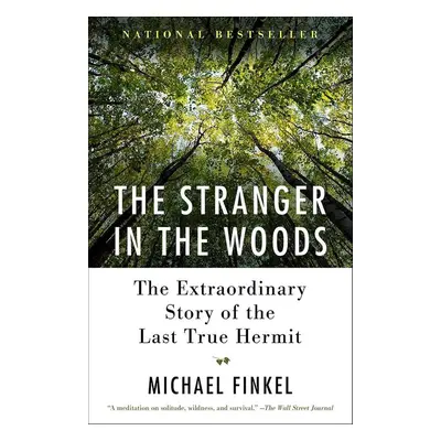 The Stranger in the Woods - Michael Finkel