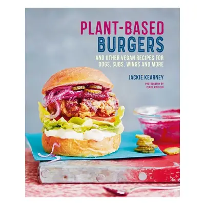 Plant-based Burgers - Jackie Kearney