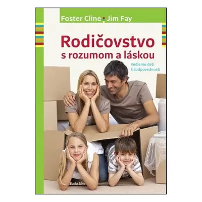 Rodičovstvo s rozumom a láskou - Jim Fay