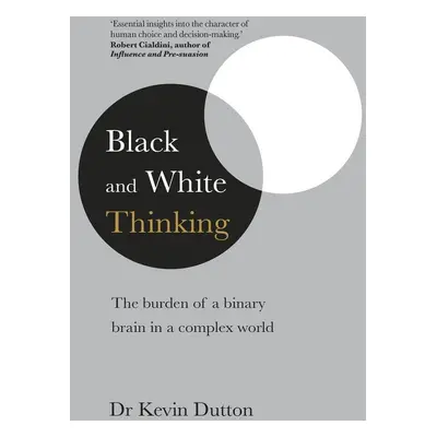 Black and White Thinking - Kevin Dutton