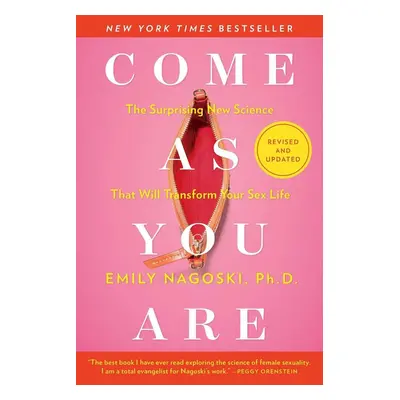 Come As You Are: Revised and Updated - Emily Nagoski