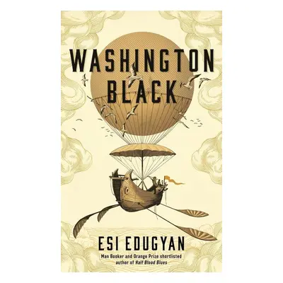 Washington Black - Esi Edugyan