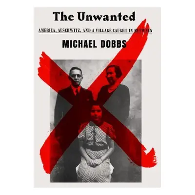 The Unwanted - Michael Dobbs