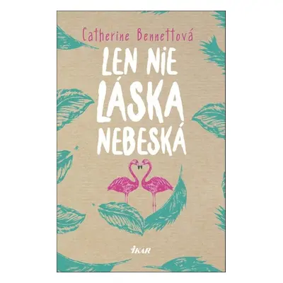 Len nie láska nebeská - Catherine Bennettová