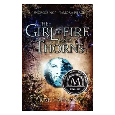 The Girl of Fire and Thorns - Rae Carson