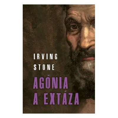 Agónia a extáza - Irving Stone