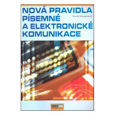 Nová pravidla písemné a elektronické komunikace - Tomáš Neugebauer