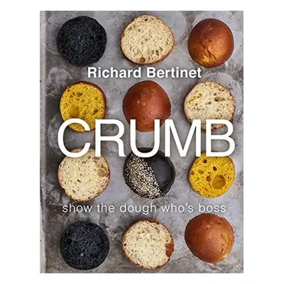 Crumb - Richard Bertinet