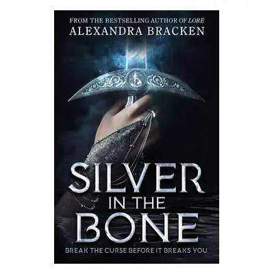 Silver in the Bone - Alexandra Bracken