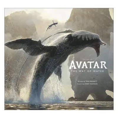 The Art of Avatar The Way of Water - Tara Bennett