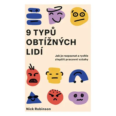 9 typů obtížných lidí - Nick Robinson