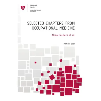 Selected chapters from occupational medicine - Alena Boriková